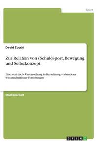 Zur Relation von (Schul-)Sport, Bewegung und Selbstkonzept