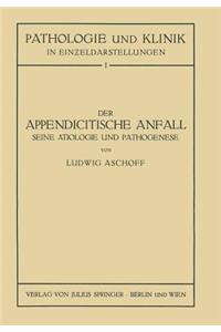 Der Appendicitische Anfall Seine Ätiologie und Pathogenese.