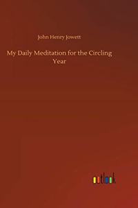 My Daily Meditation for the Circling Year