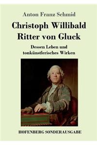 Christoph Willibald Ritter von Gluck