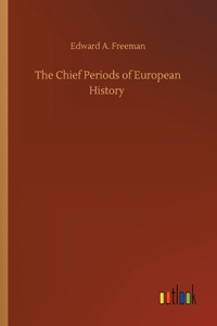 Chief Periods of European History