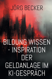 Bildung Wissen - Inspiration der Geldanlage im KI-Gespräch