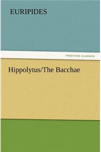 Hippolytus/The Bacchae