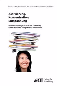 Aktivierung, Konzentration, Entspannung