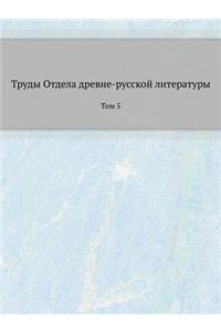 Trudy Otdela Drevne-Russkoj Literatury Tom 5