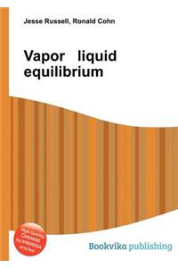 Vapor Liquid Equilibrium