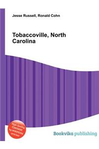 Tobaccoville, North Carolina