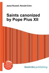 Saints Canonized by Pope Pius XII