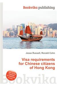 Visa Requirements for Chinese Citizens of Hong Kong