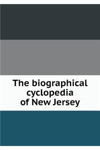 The biographical cyclopedia of New Jersey