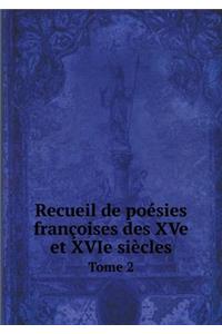 Recueil de poésies françoises des XVe et XVIe siècles Tome 2