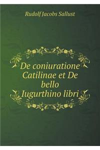 De coniuratione Catilinae et De bello Iugurthino libri