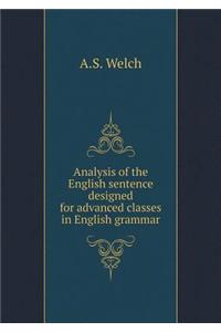 Analysis of the English Sentence Designed for Advanced Classes in English Grammar