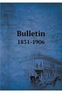 Bulletin 1831-1906