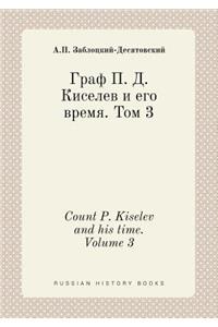 Count P. Kiselev and His Time. Volume 3