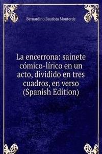 La encerrona: sainete comico-lirico en un acto, dividido en tres cuadros, en verso (Spanish Edition)