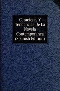 Caracteres Y Tendencias De La Novela Contemporanea (Spanish Edition)