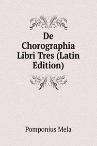 De Chorographia Libri Tres (Latin Edition)