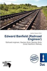 Edward Banfield (Railroad Engineer)