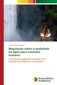 Regulação sobre a qualidade da água para consumo humano