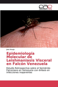 Epidemiología Molecular de Leishmaniasis Visceral en Falcón Venezuela