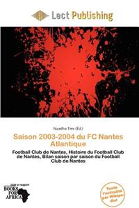 Saison 2003-2004 Du FC Nantes Atlantique