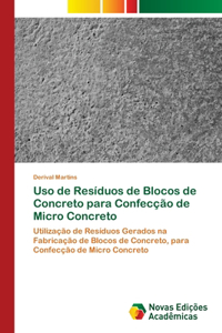 Uso de Resíduos de Blocos de Concreto para Confecção de Micro Concreto