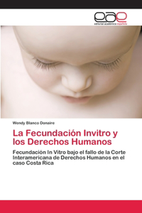 Fecundación Invitro y los Derechos Humanos