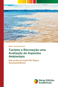 Turismo e Recreação uma Avaliação de Impactos Ambientais