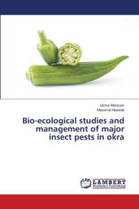 Bio-ecological studies and management of major insect pests in okra