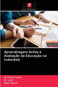 Aprendizagem Activa e Avaliação da Educação na Indonésia