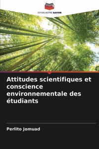 Attitudes scientifiques et conscience environnementale des étudiants