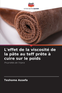 L'effet de la viscosité de la pâte au teff prête à cuire sur le poids