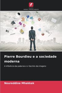 Pierre Bourdieu e a sociedade moderna