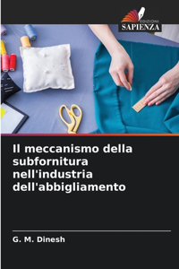 meccanismo della subfornitura nell'industria dell'abbigliamento