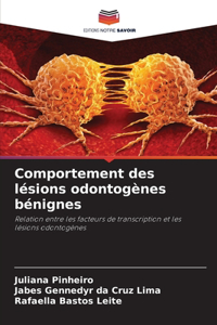 Comportement des lésions odontogènes bénignes