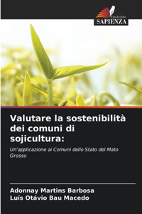 Valutare la sostenibilità dei comuni di sojicultura