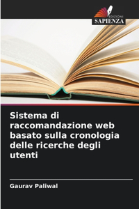 Sistema di raccomandazione web basato sulla cronologia delle ricerche degli utenti