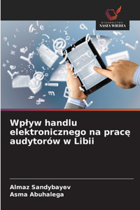 Wplyw handlu elektronicznego na pracę audytorów w Libii
