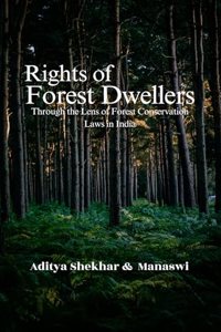 Rights of Forest Dwellers Through the lens of Forest Conservation Laws in India