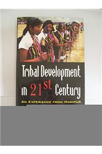 Tribal Development in 21st Century: An Experience from Manipur