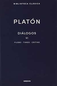 Dialogos VI. Filebo, Timeo, Critias