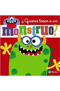 Quieres Tocar a Un Monstruo?