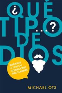 Qu' Tipo de Dios?