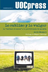 Lo sublime y lo vulgar/ The Subliminal and the Vulgar