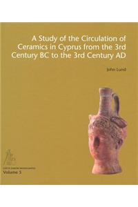 Study of the Circulation of Ceramics in Cyprus from the 3rd Century BC to the 3rd Century Ad