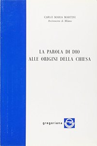 La Parola Di Dio Alle Origini Della Chiesa