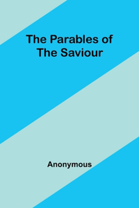 Parables of the Saviour