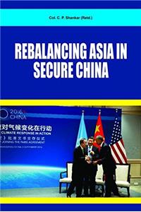 Rebalancing Asia In Secure China