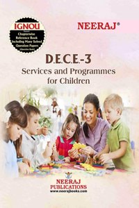 NEERAJ DECE-3 Services and Programmes for Children- English Medium -For BA IGNOU - Chapter Wise Help Book / Guide including Many Solved Sample Papers and Important Exam Notesâ€“ Published by Neeraj Publications